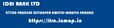 IDBI BANK LTD  UTTAR PRADESH SULTANPUR AMETHI SARAIYA PARIJAD  ifsc code